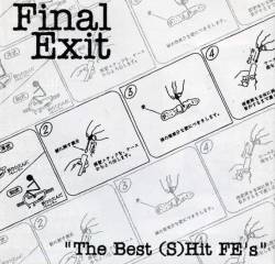 Final Exit (JAP) : The Best (S)Hit Fe's